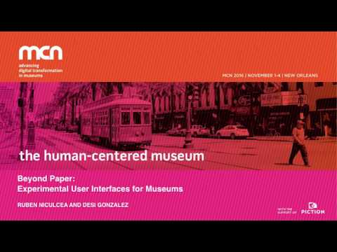 MCN2016 - Beyond Paper: Experimental User Interfaces for Museums