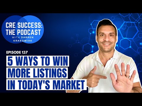 5 Ways to Win More Listings in today&#039;s market | CRE success